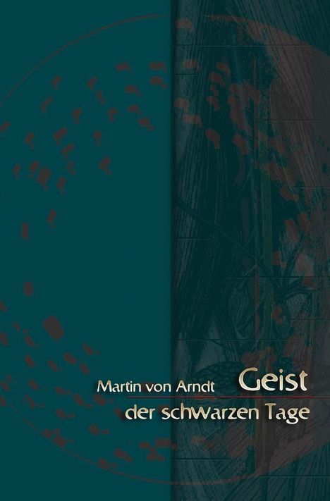 Martin von Arndt: Geist der schwarzen Tage, Buch