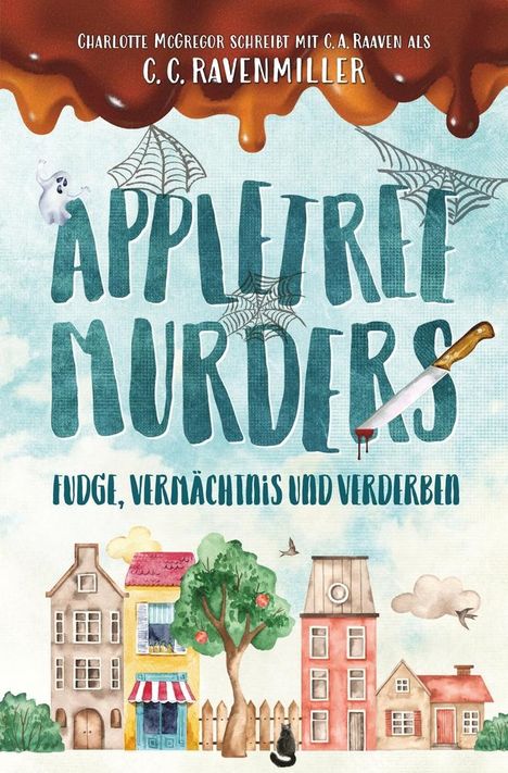 C. C. Ravenmiller: Appletree Murder ¿ Fudge, Vermächtnis und Verderben, Buch