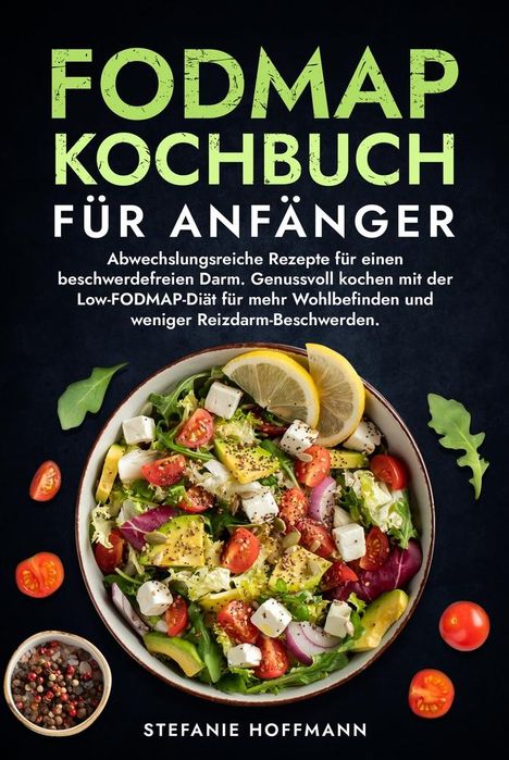 Stefanie Hoffmann: Fodmap Kochbuch für Anfänger, Buch