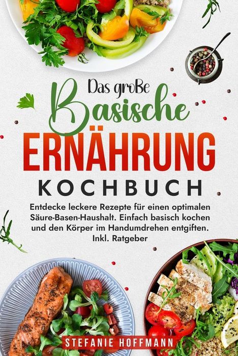 Stefanie Hoffmann: Das große Basische Ernährung Kochbuch, Buch