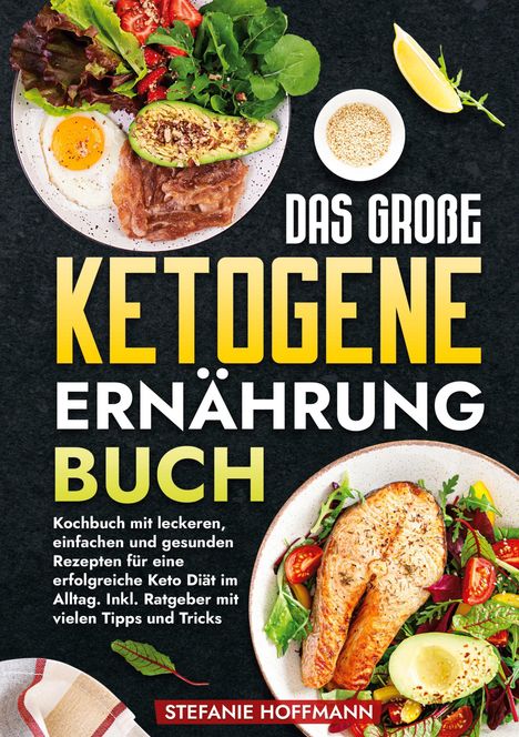 Stefanie Hoffmann: Das große Ketogene Ernährung Buch, Buch