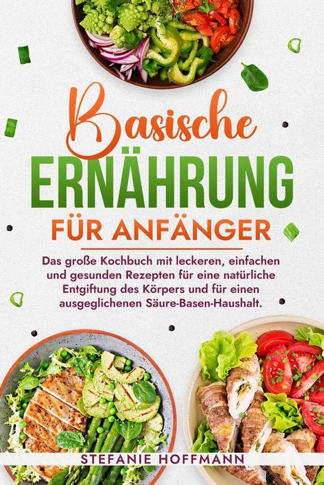 Stefanie Hoffmann: Basische Ernährung für Anfänger, Buch