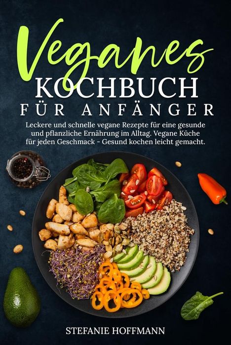 Stefanie Hoffmann: Veganes Kochbuch für Anfänger, Buch