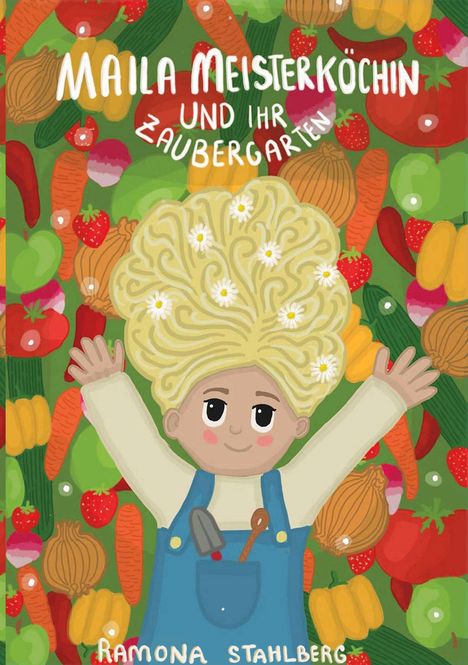 „Maila Meisterköchin und ihr Zaubergarten“ oben. Illustration eines Kindes mit blonden Haaren und Gemüse.