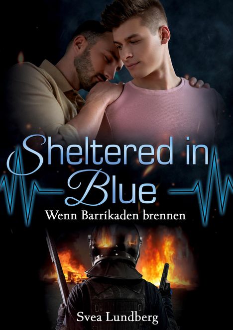 Svea Lundberg: Sheltered in blue: Wenn Barrikaden brennen, Buch