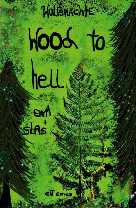 Text: "WOLFSNÄCHTE Wood to hell ENIA + SILAS CAT comes." Illustration von Wald mit bunten Lichtern und Farnen.