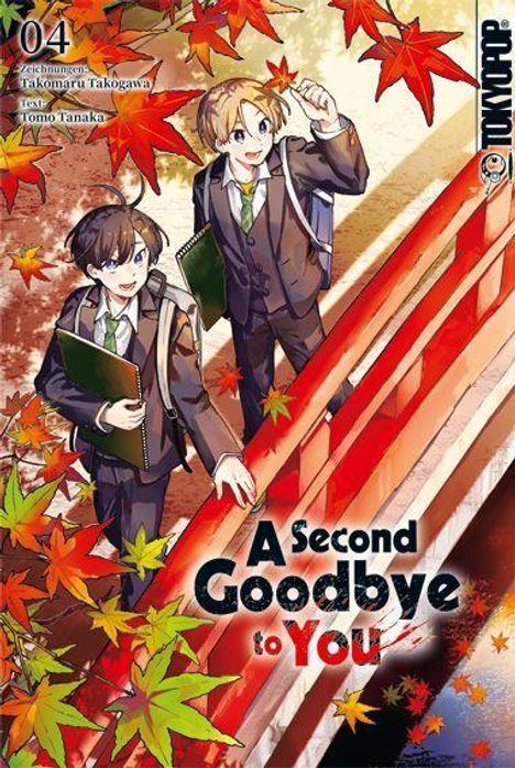 Text: "04 Zeichnungen: Takomaru Takogawa, Text: Tomo Tanaka", "A Second Goodbye to You". Zwei Jungen in Schuluniform gehen Treppe hinauf, umgeben von roten Blättern.