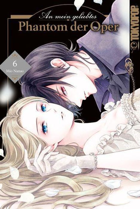 "An mein geliebtes Phantom der Oper", Band 6 von Mio Nanao. Eine blonde Frau und ein dunkelhaariger Mann liegen eng beieinander.
