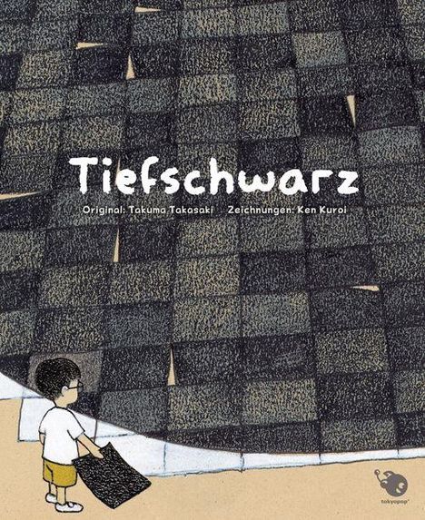"Tiefschwarz. Original: Takuma Takasaki. Zeichnungen: Ken Kuroi." Ein Kind betrachtet einen großen, dunklen Boden.