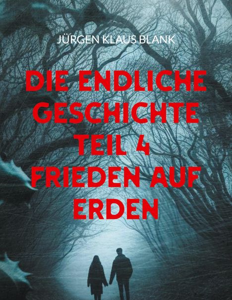 Jürgen Klaus Blank: Die endliche Geschichte, Buch