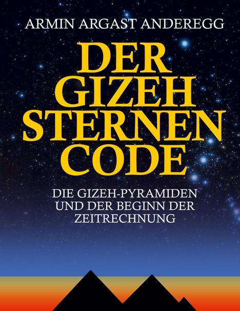 Armin Argast Anderegg: Der Gizeh Sternen Code, Buch