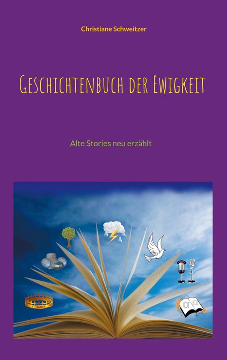 Christiane Schweitzer: Geschichtenbuch der Ewigkeit, Buch