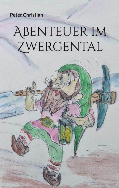 Peter Christian: Abenteuer im Zwergental, Buch