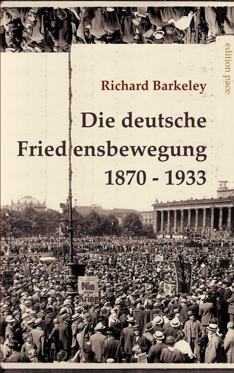 Richard Barkeley: Die deutsche Friedensbewegung 1870-1933, Buch