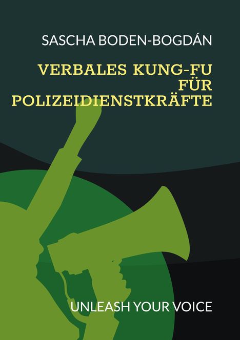 Sascha Boden-Bogdán: Verbales Kung-Fu für Polizeidienstkräfte, Buch