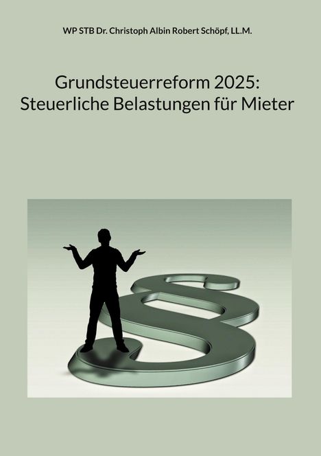 Ll. M. Schöpf: Grundsteuerreform 2025: Steuerliche Belastungen für Mieter, Buch