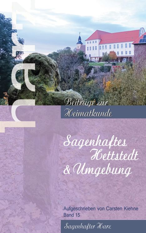 Carsten Kiehne: Sagenhaftes Hettstedt, Buch