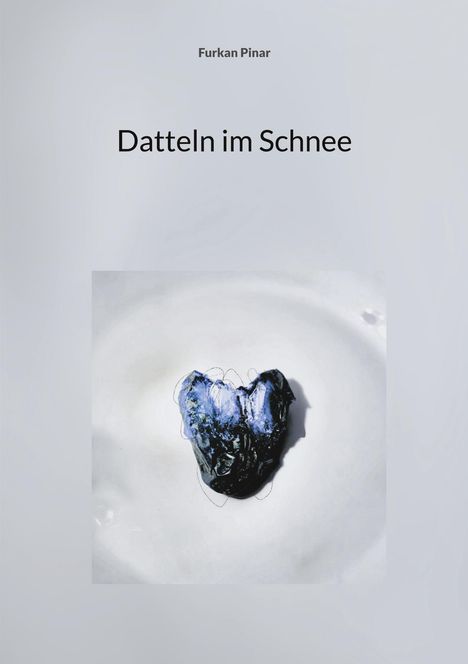 Furkan Pinar: Datteln im Schnee, Buch