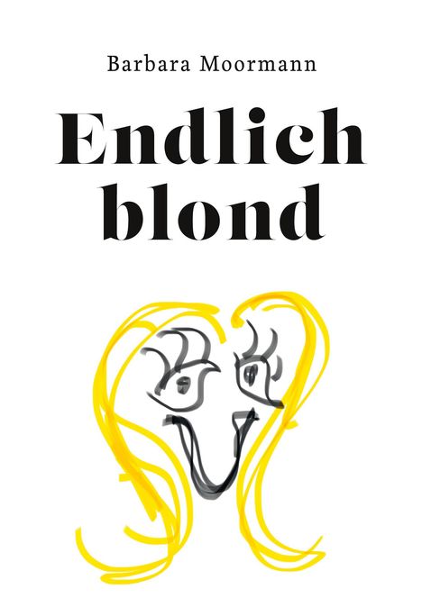 Barbara Moormann: Endlich blond, Buch