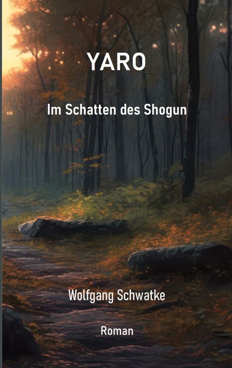 Wolfgang Schwatke: Yaro Im Schatten des Shogun, Buch