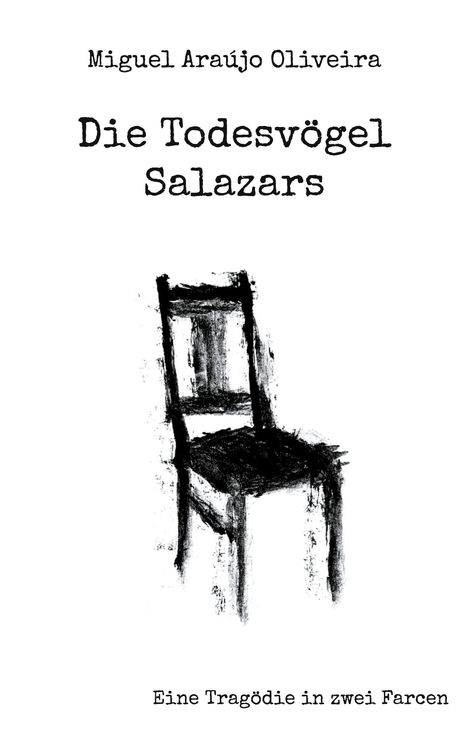 Miguel Araújo Oliveira: Die Todesvögel Salazars, Buch