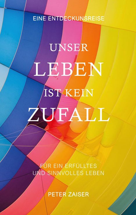 Peter Zaiser: Unser Leben ist kein Zufall, Buch