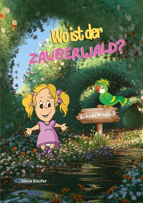 Silvia Kaufer: Wo ist der Zauberwald?, Buch