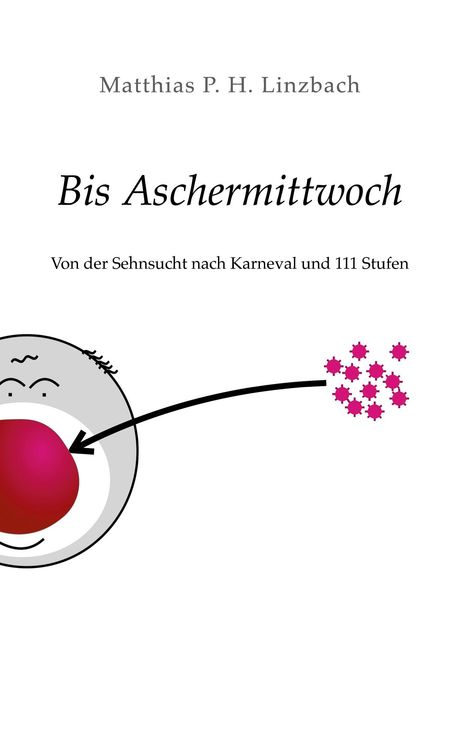 Matthias P. H. Linzbach: Bis Aschermittwoch, Buch