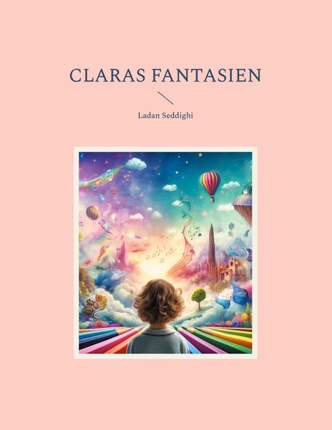 Ladan Seddighi: Claras Fantasien, Buch