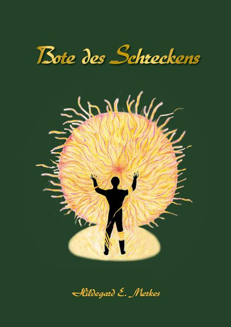 Hildegard E. Merkes: Bote des Schreckens, Buch