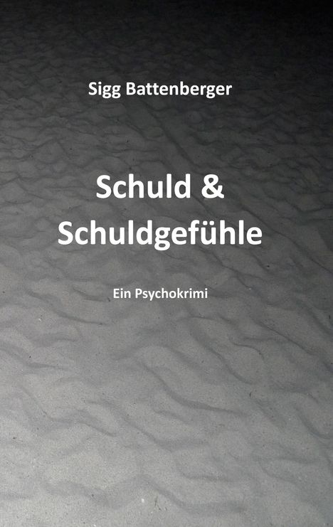 Sigg Battenberger: Schuld &amp; Schuldgefühle, Buch