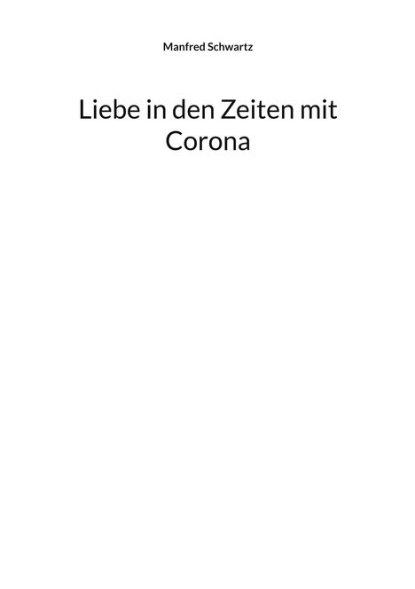 Manfred Schwartz: Liebe in den Zeiten mit Corona, Buch