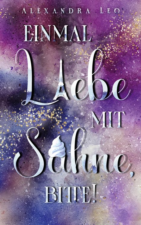 Alexandra Leo: Einmal Liebe mit Sahne, bitte!, Buch