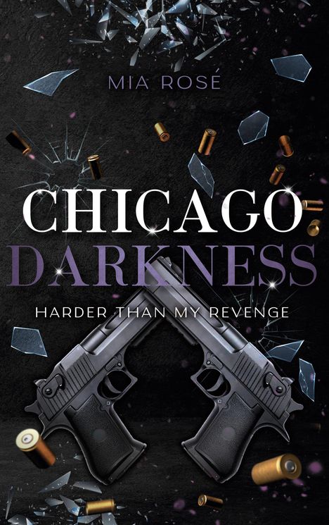Mia Rosé: Chicago Darkness, Buch