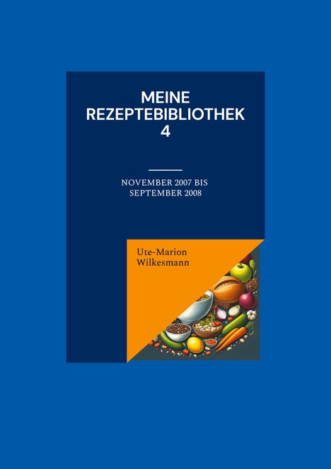 Ute-Marion Wilkesmann: Meine Rezeptebibliothek 4, Buch