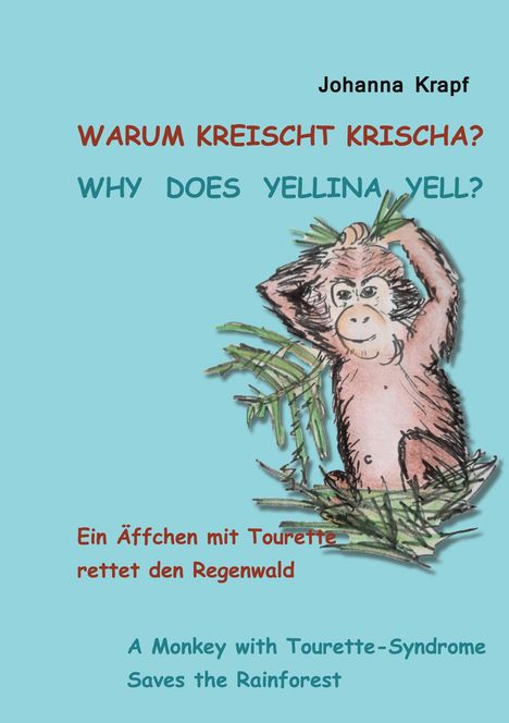 Johanna Krapf: Warum kreischt Krischa? Why does Yellina yell?, Buch