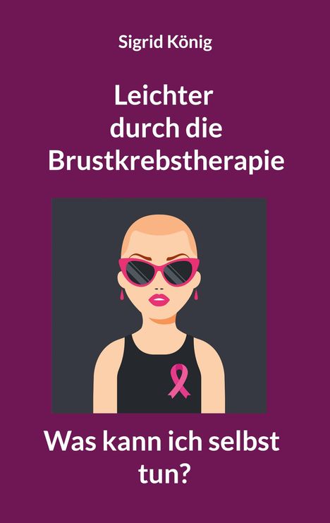 Sigrid König: Leichter durch die Brustkrebstherapie, Buch