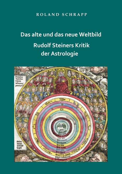 Roland Schrapp: Das alte und das neue Weltbild - Rudolf Steiners Kritik der Astrologie, Buch