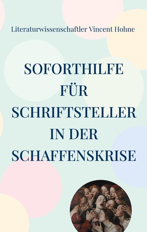 Literaturwissenschaftler Vincent Hohne: Soforthilfe für Schriftsteller in der Schaffenskrise, Buch