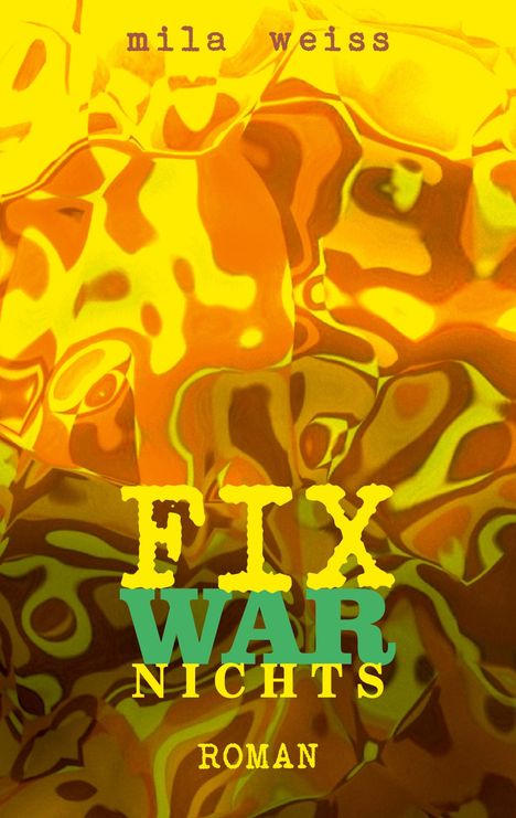 Mila Weiss: Fix war nichts, Buch