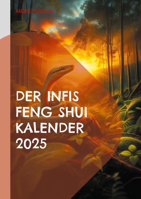 André Pasteur: Der Infis Feng Shui Kalender 2025, Buch