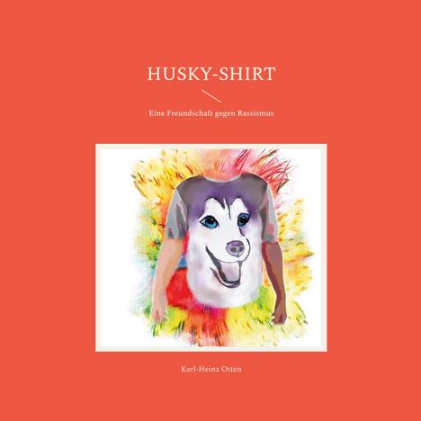 Karl-Heinz Otten: Husky-Shirt, Buch