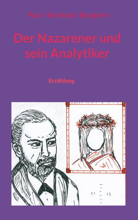 Paul - Bernhard Berghorn: Der Nazarener und sein Analytiker, Buch