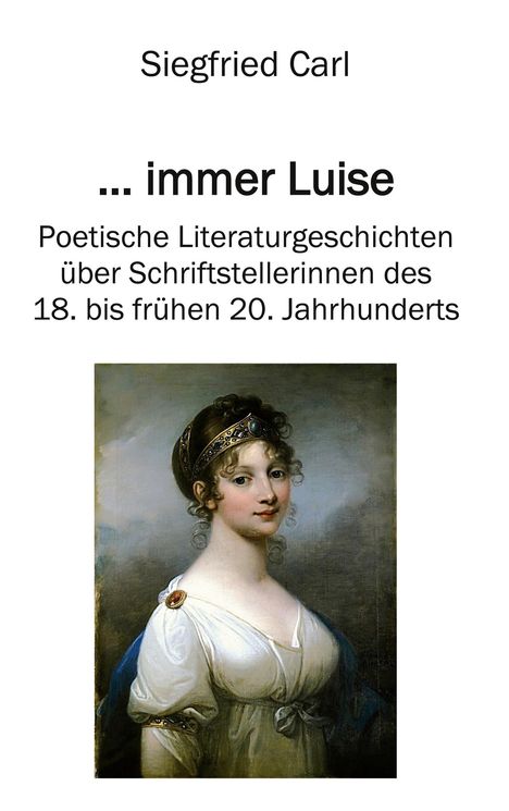 Siegfried Carl: ... immer Luise, Buch