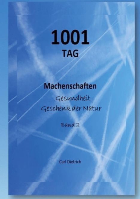 Carl Dietrich: 1001 TAG Machenschaften Band 2, Buch