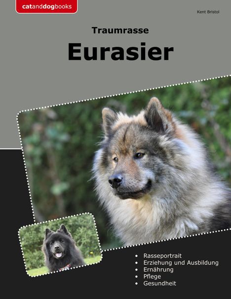 Kent Bristol: Traumrasse Eurasier, Buch