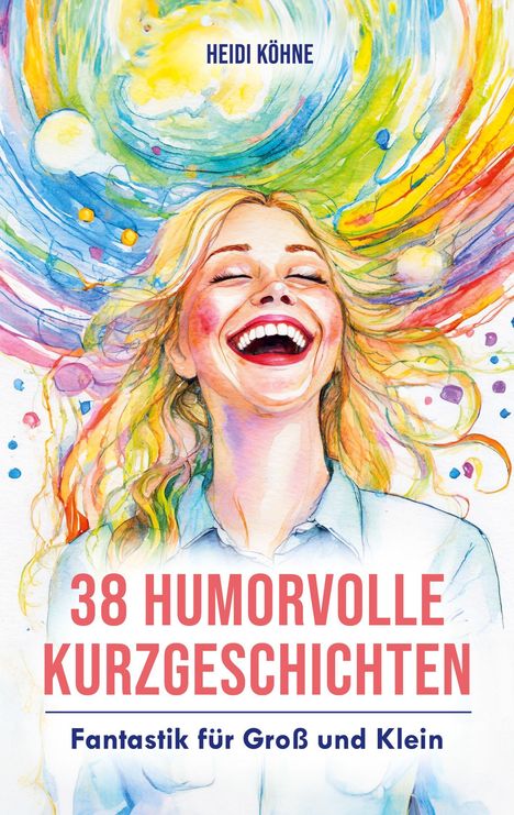 Heidi Köhne: 38 Humorvolle Kurzgeschichten, Buch