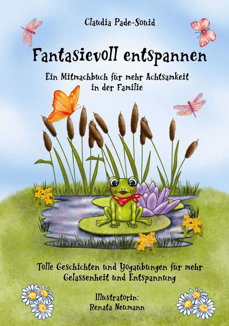 Claudia Pade-Souid: Fantasievoll entspannen: ein Mitmachbuch für mehr Achtsamkeit in der Familie, Buch