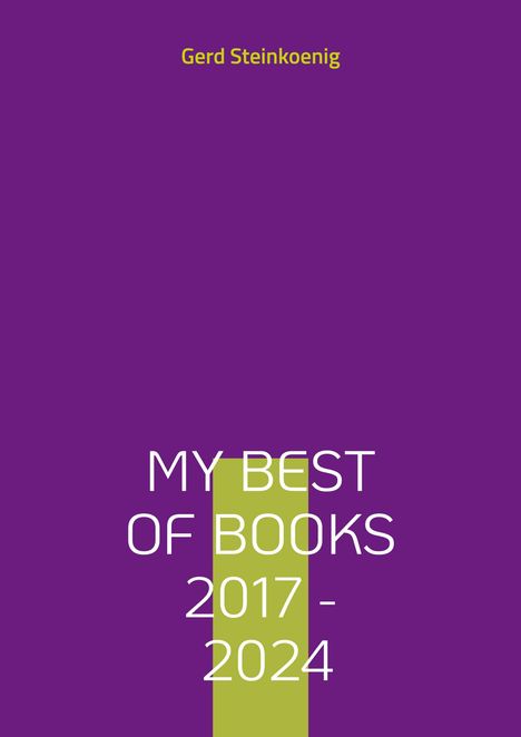 Gerd Steinkoenig: My Best Of Books 2017 - 2024, Buch