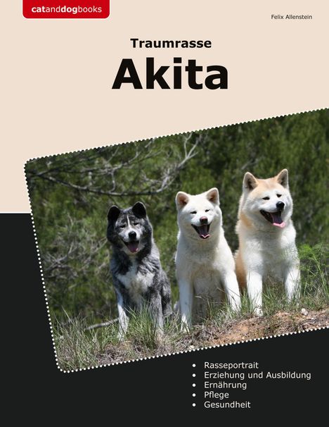 Felix Allenstein: Traumrasse Akita, Buch